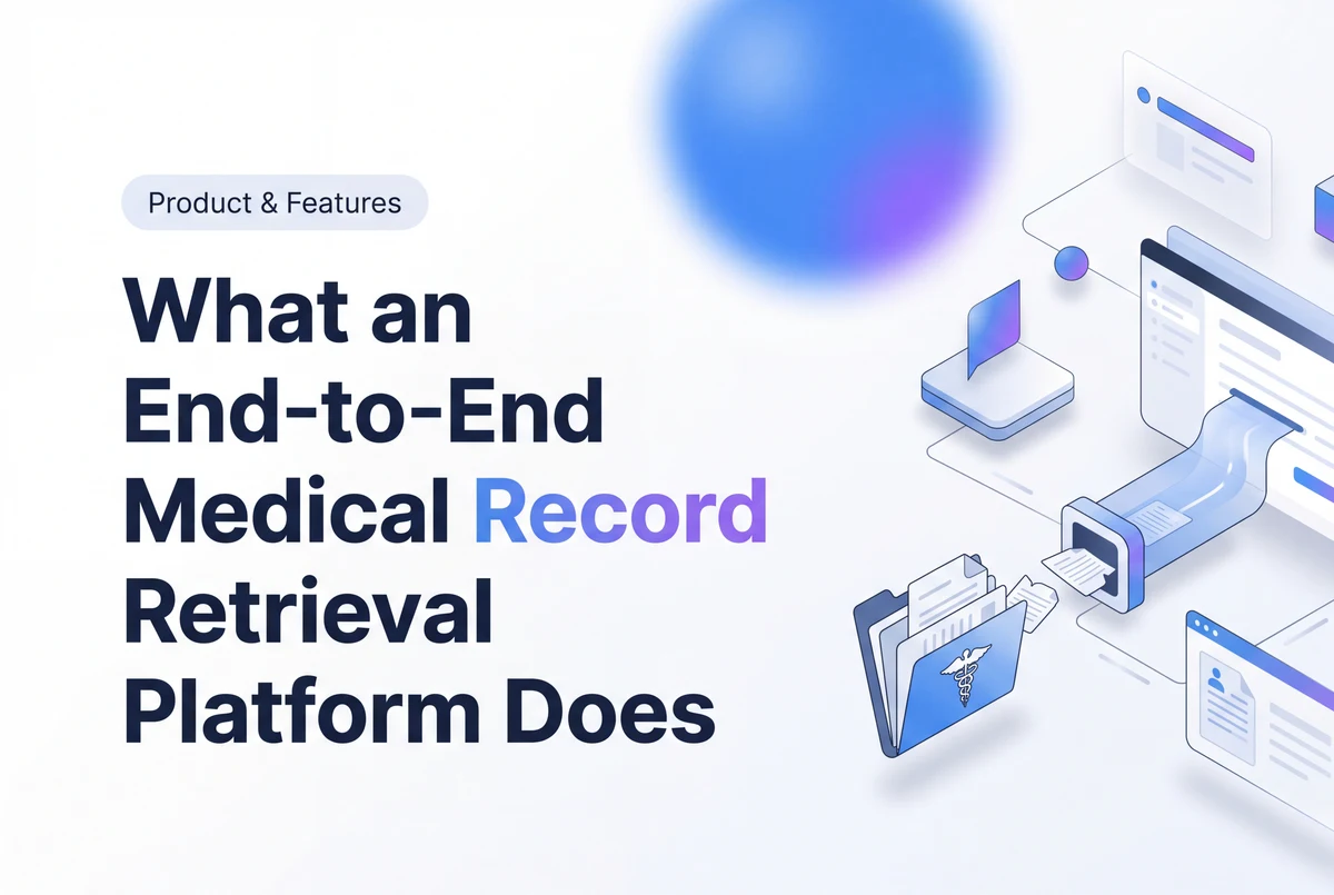 What an End-to-End Medical Record Retrieval Platform Does